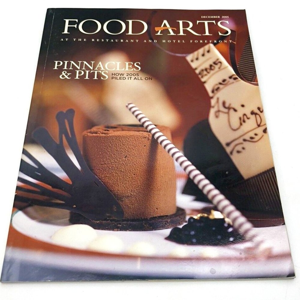Food Arts Magazine December 2005 Pinnacles and Pitts "How 2005 Piled it all on".
